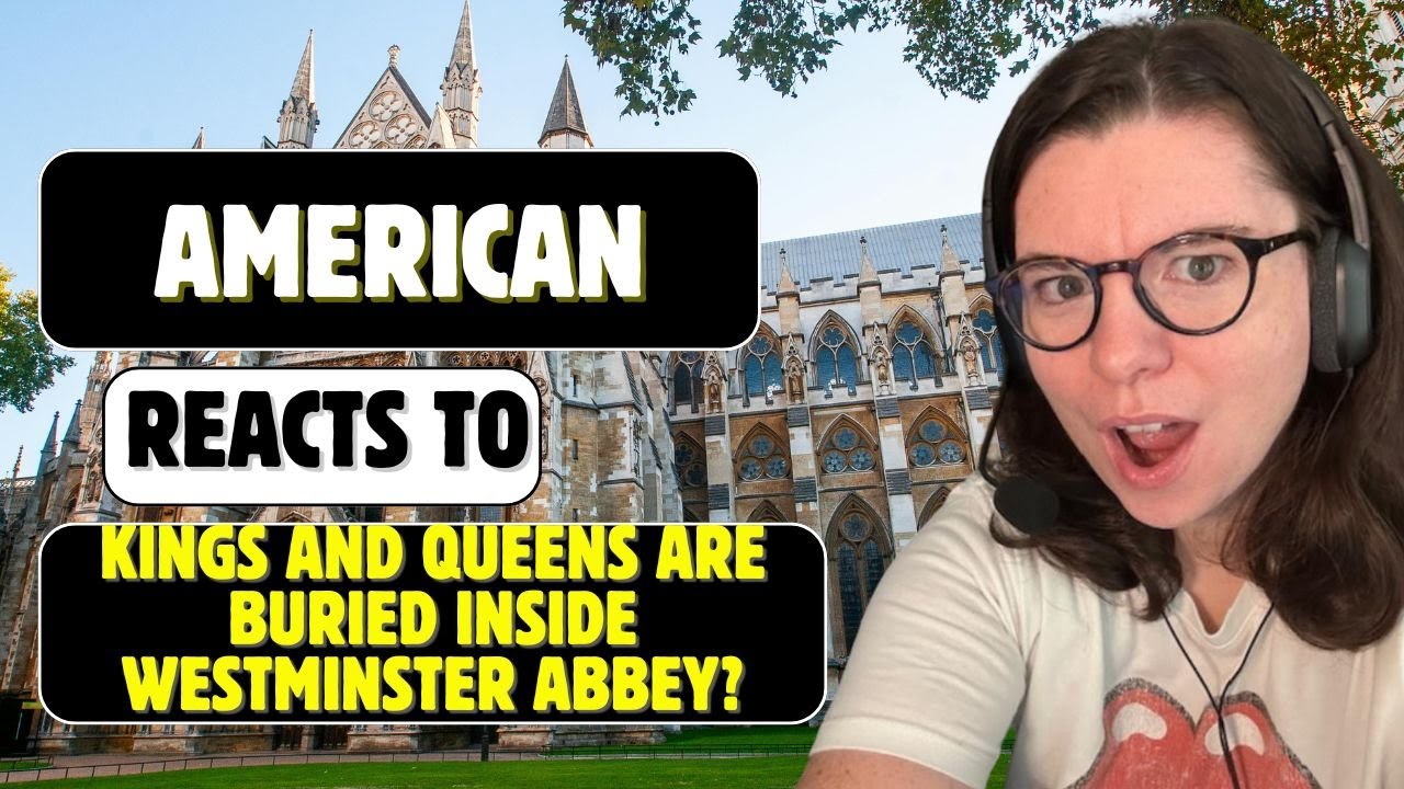 American Reacts to Kings and Queens Are Buried Inside Westminster Abbey?