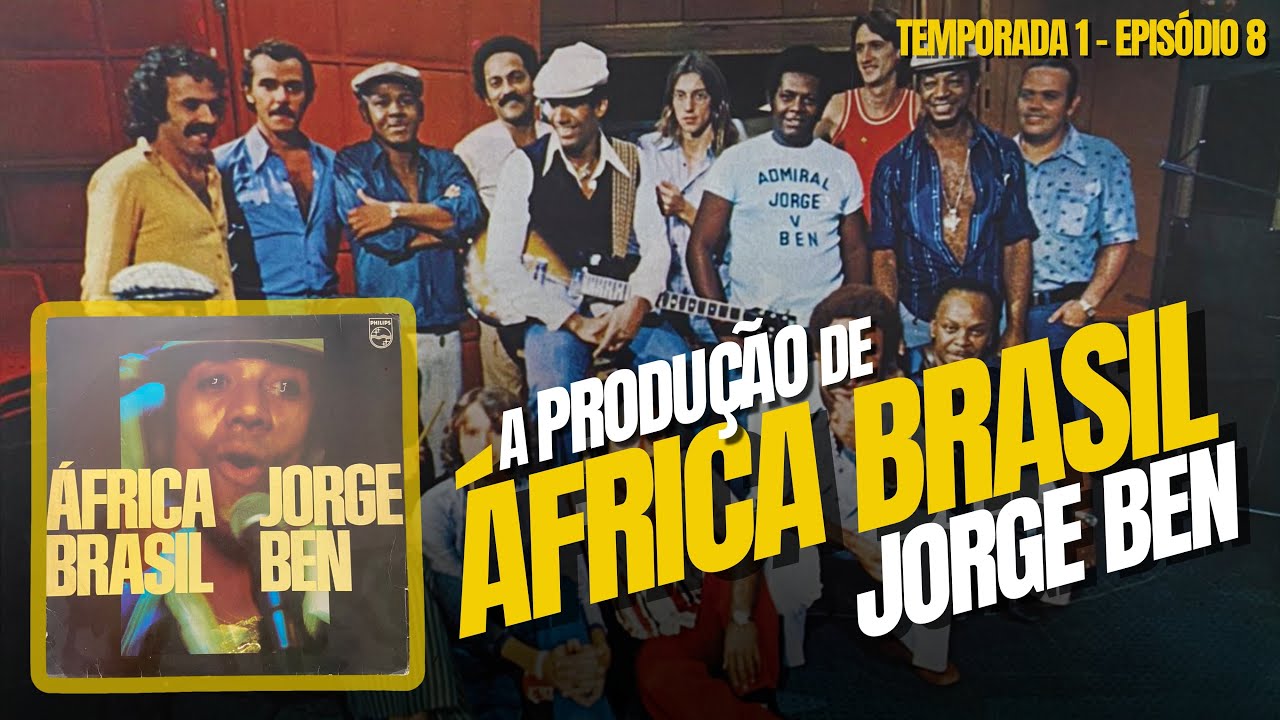 Os Segredos de ‘África Brasil’: Bastidores de Jorge Ben Que Mudou Tudo no Som Brasileiro 🎶🔥 (EP 8)
