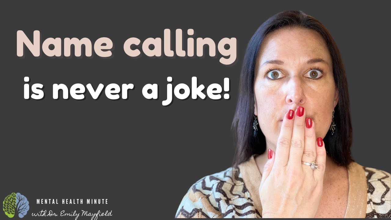 Name Calling Is Never Ok | Name Calling Is Emotional Abuse | Name Calling Is Used To Control