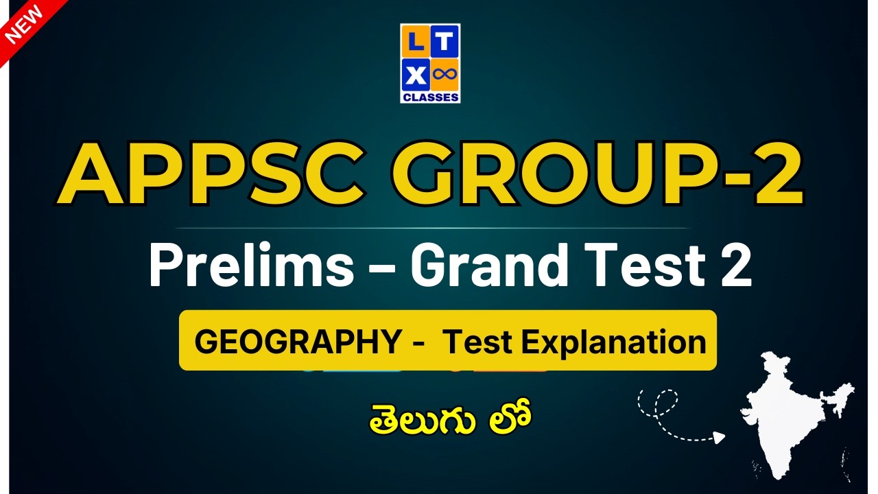 APPSC Group 2 Prelims Grand Test 2 : Geography Test Explanation | APPSC Group 2 | LTX IAS |