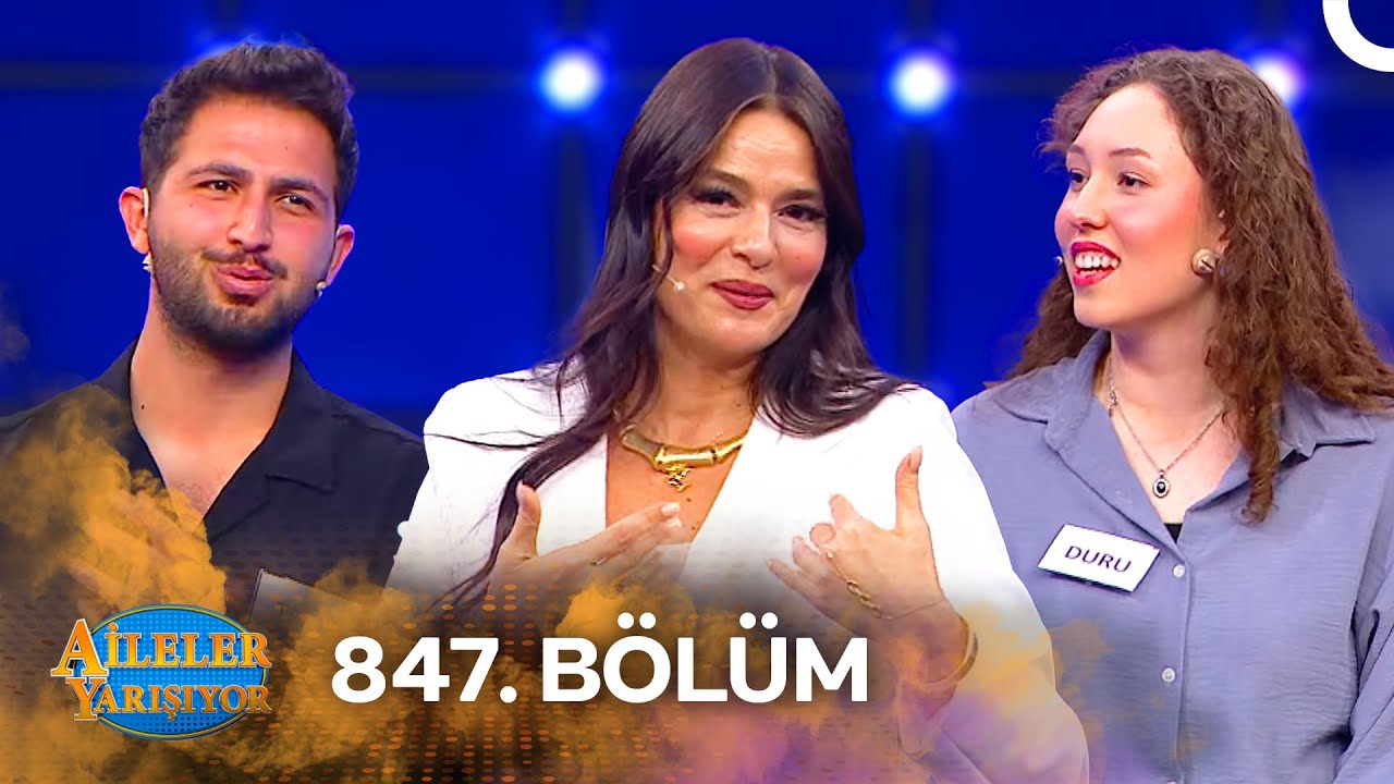 Aileler Yarışıyor 847. B&ouml;l&uuml;m