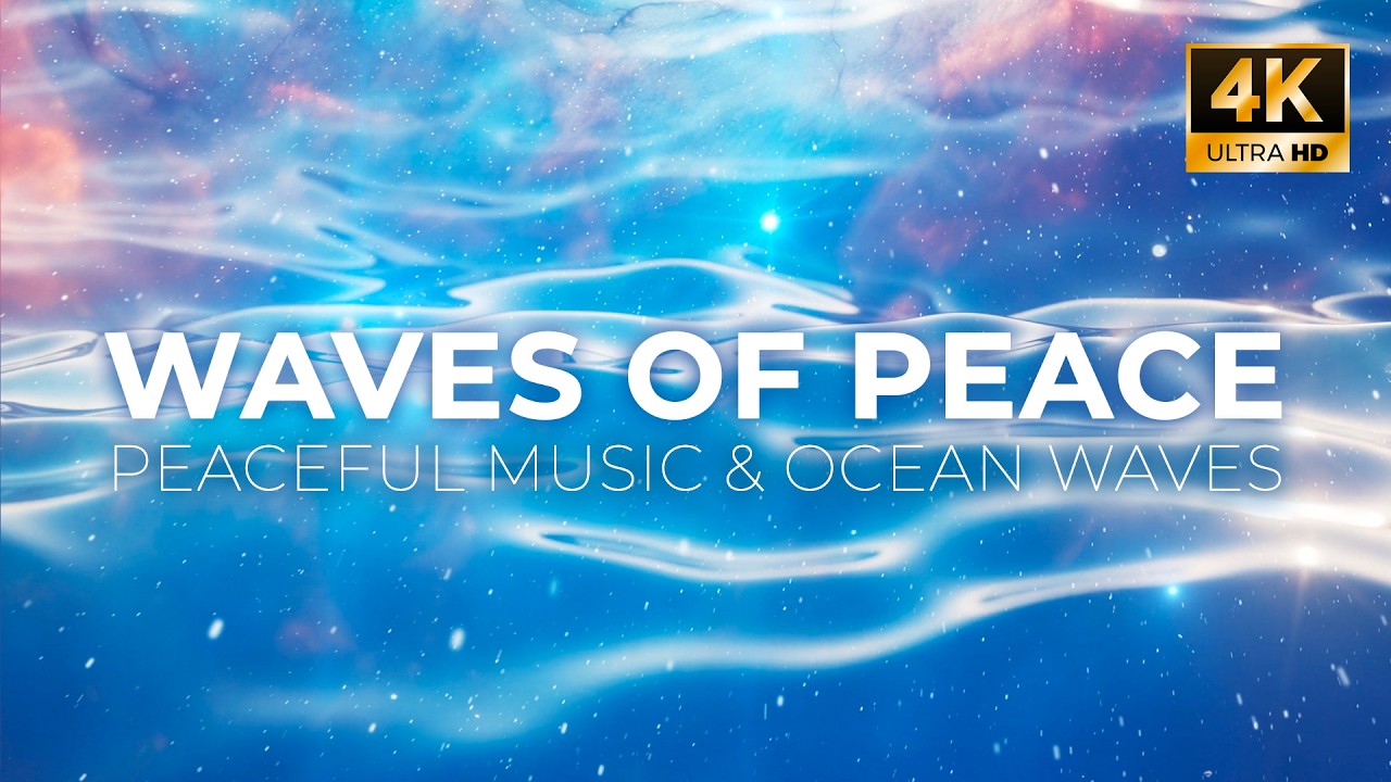 Peaceful Background Music & Ocean Waves for Stress Relief, Sleep, Meditation & Spa Music 4K 8 Hours