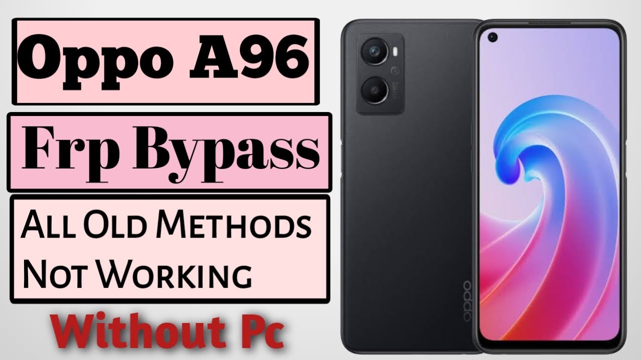 Oppo A96 Frp Bypass Without Pc | Oppo A96 frp bypass all old methods not working