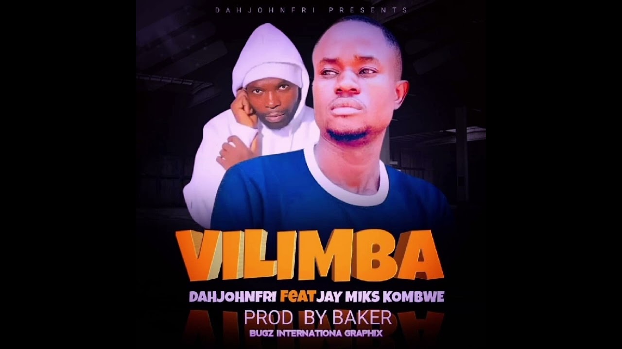 Dahjohnfri ft Jay miks kombwe imuna VILIMBA 