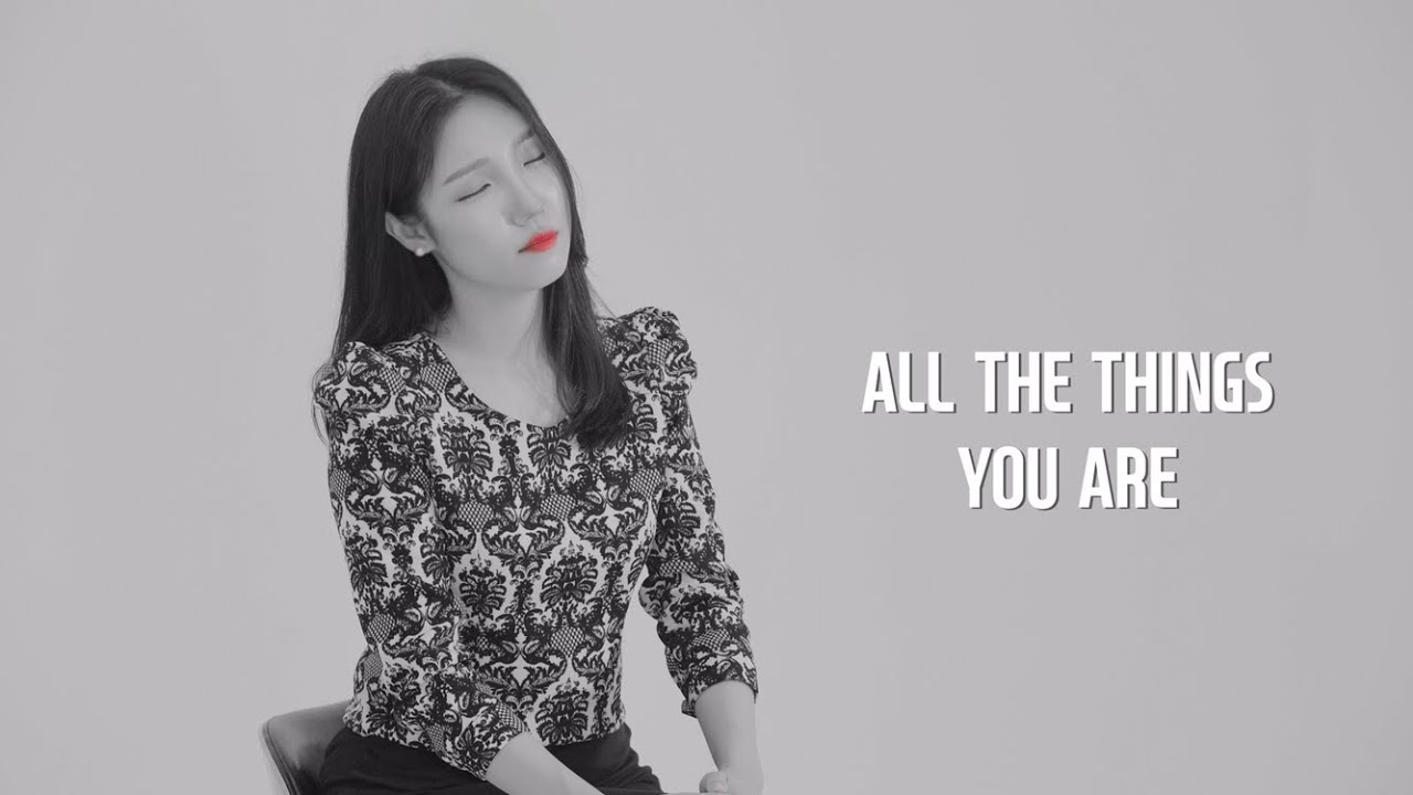 JAZZ COVER 🖤 All the things you are | 발라드로 불러본 아름다운 가사의 올띵 (cover by SUNHA)