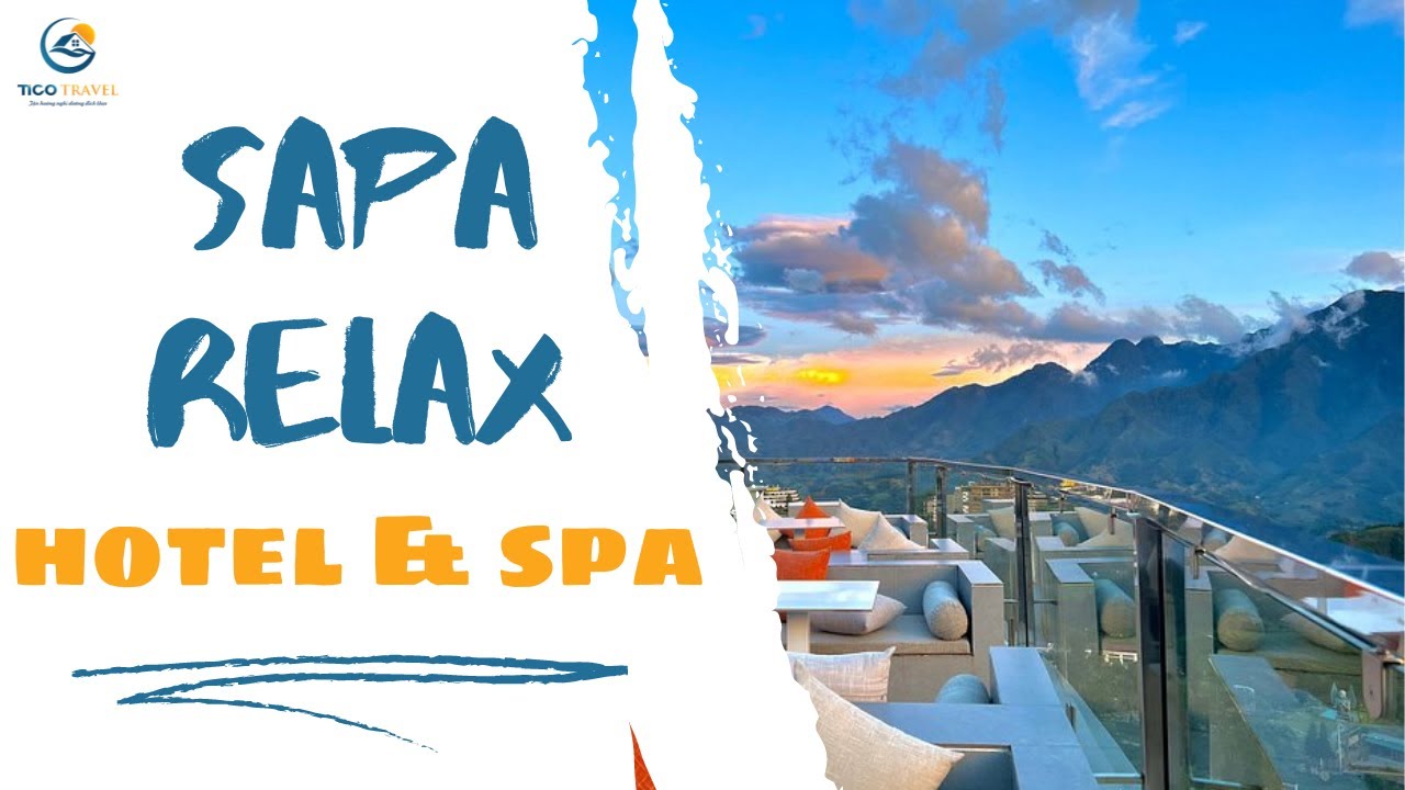 Sapa Relax Hotel & Spa - An nhiên nghỉ dưỡng giữa lòng thị trấn mờ sương | Tico Travel