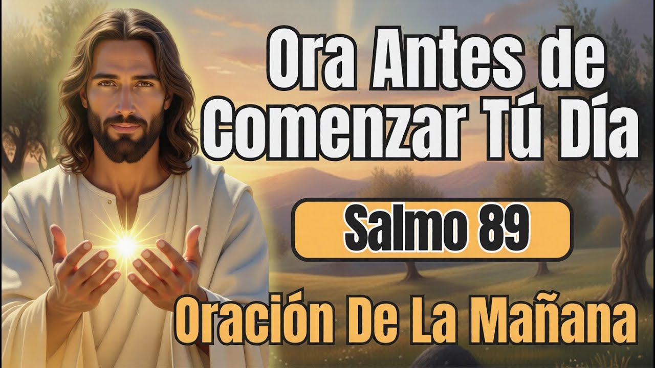 ✨Salmo 89: La promesa que cambiará tu destino esta misma mañana  #oraciónpoderosa