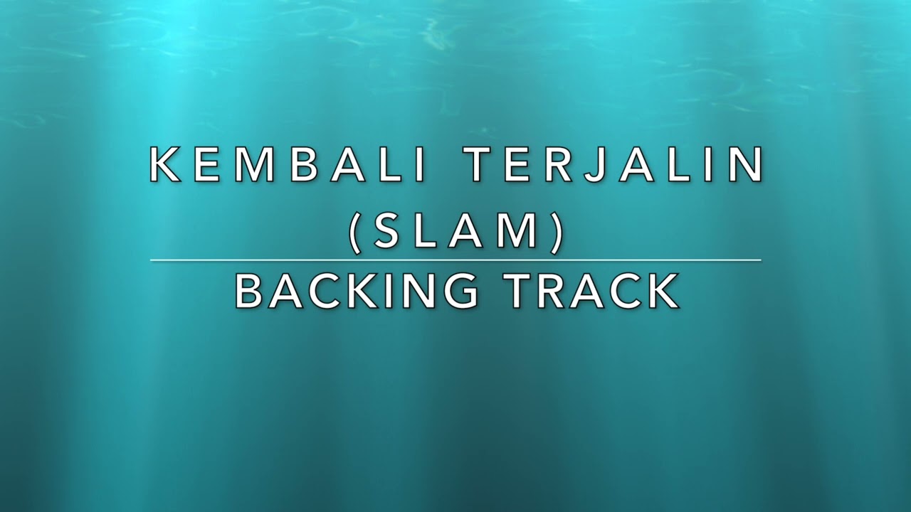 Kembali Terjalin (Slam) - Backing Track