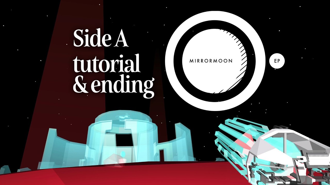 MirrorMoonEP Side A tutorial & ending