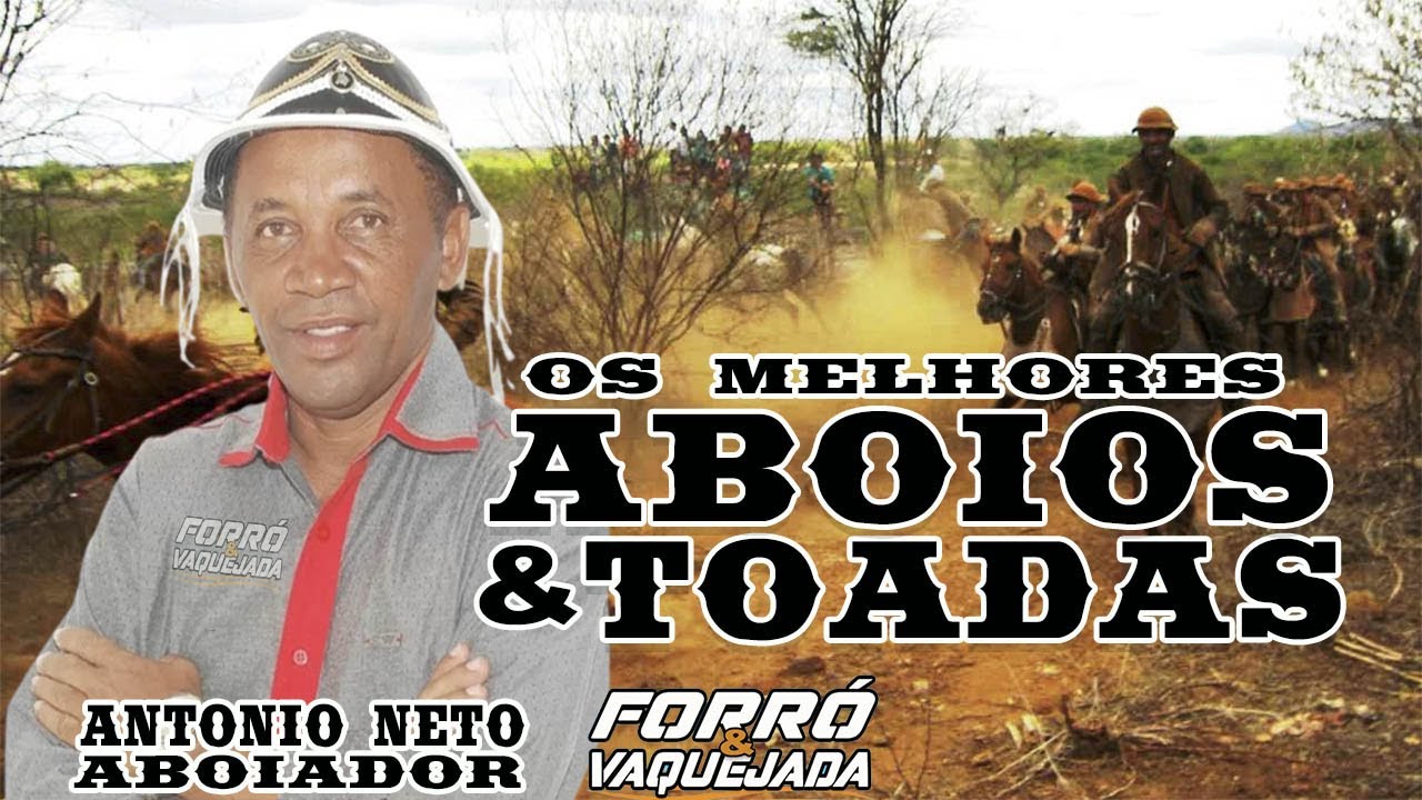 ANTONIO NETO ABOIADOR O HEROI DAS VAQUEJADAS - SÓ ABOIOS E TOADAS DE PRIMEIRA