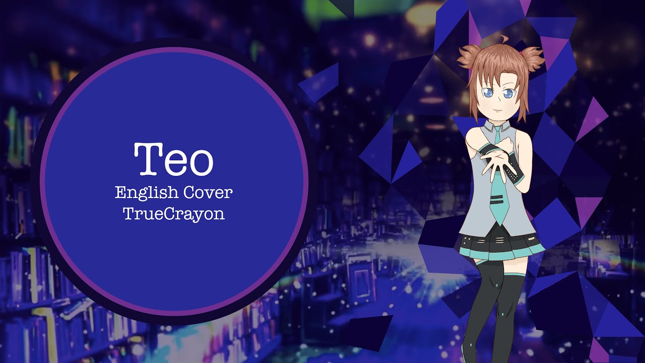 【TrueCrayon】Teo // テオ English Cover【歌ってみた】