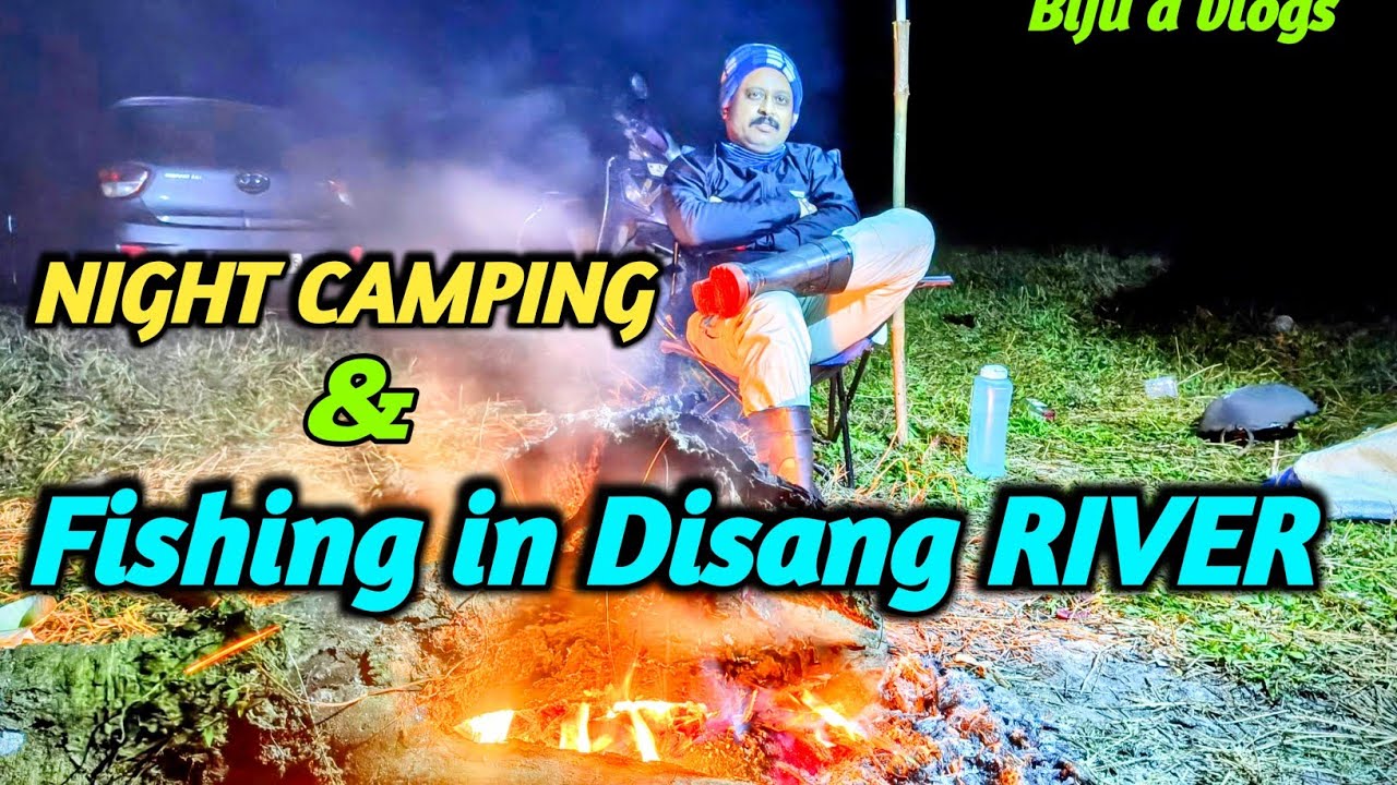 NIGHT CAMPING & FISHING IN DISANG RIVER #bijudvlogs #fishing #camping