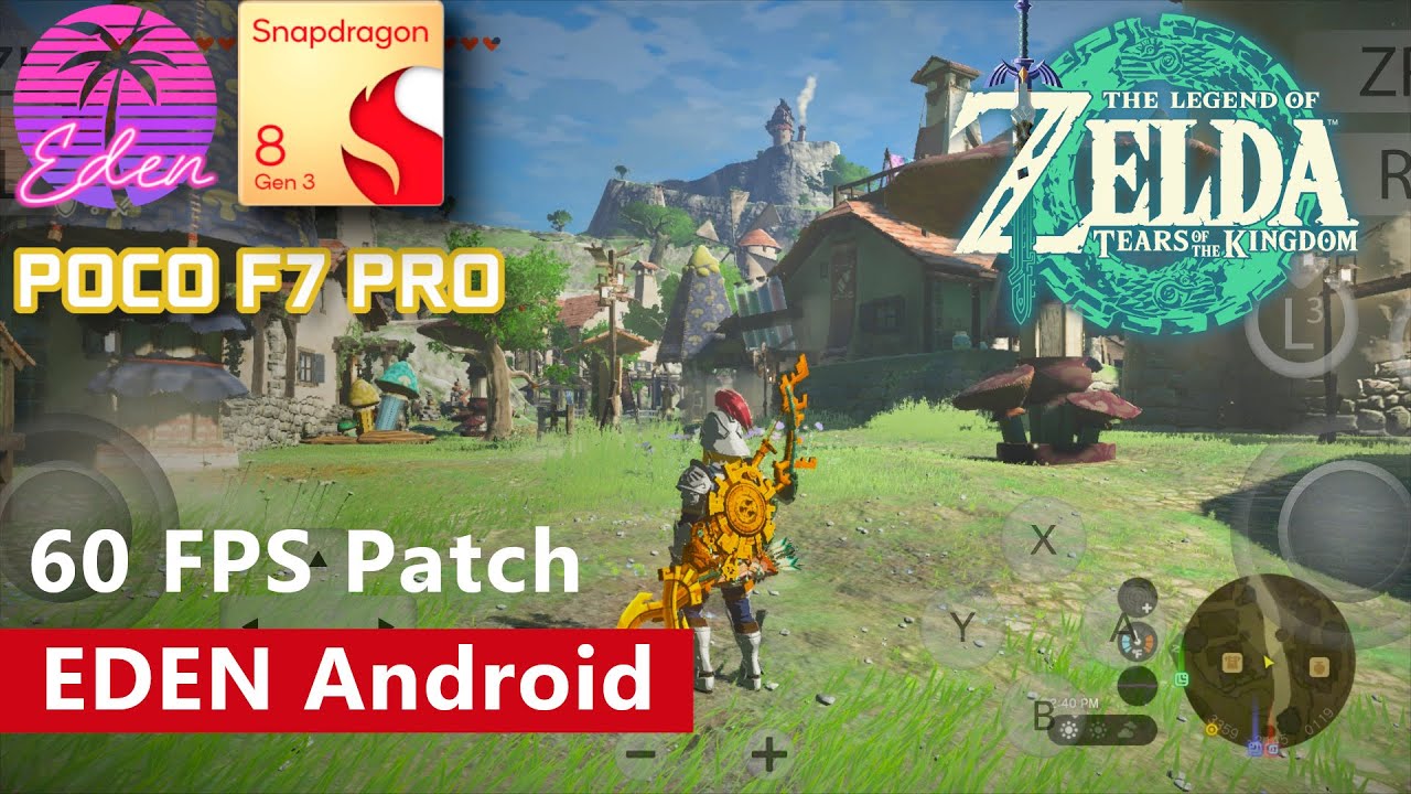 EDEN Android 0.0.2 - Zelda: Tears of the Kingdom (60 FPS Patch) | SD 8 Gen 3 | Poco F7 Pro
