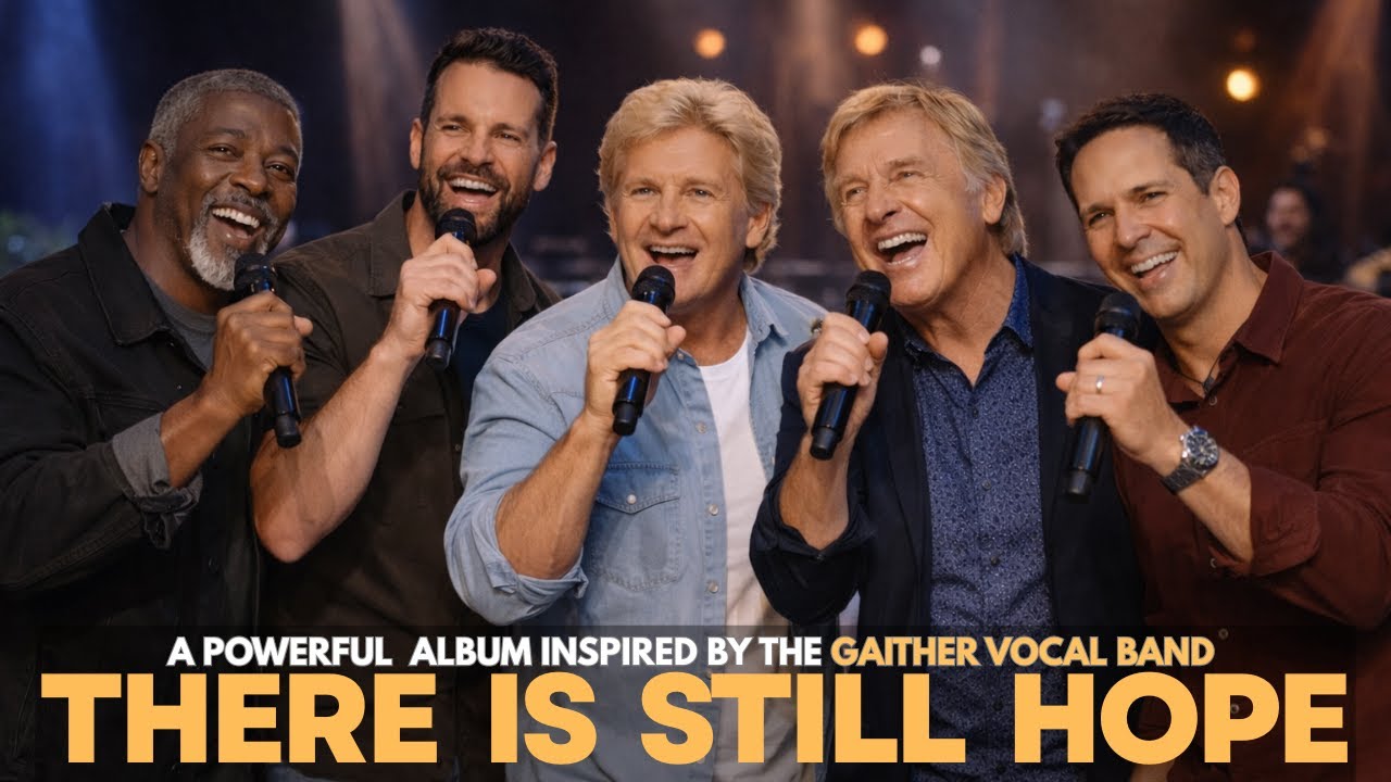 SONGS OF HOPE FOR EVERY SOUL | Southern Gospel Album #gaitherstyle #gaithervocalband