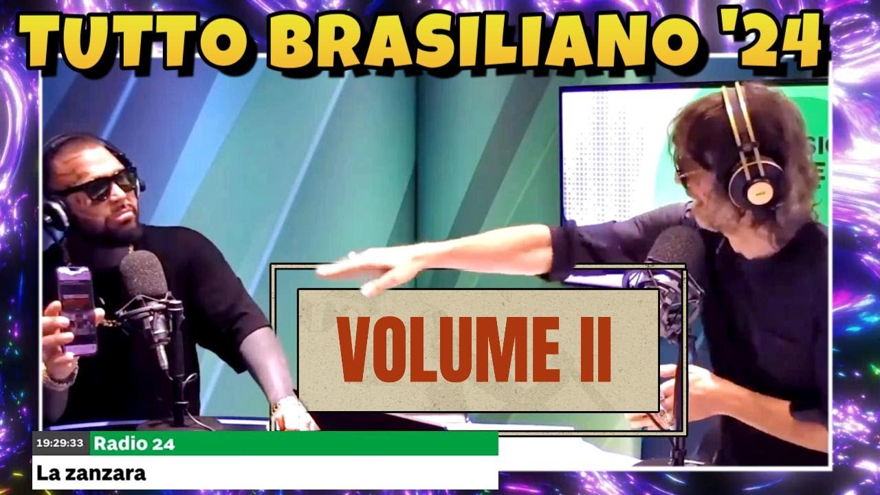Tutto Brasiliano alla Zanzara 2024 - Vol. II