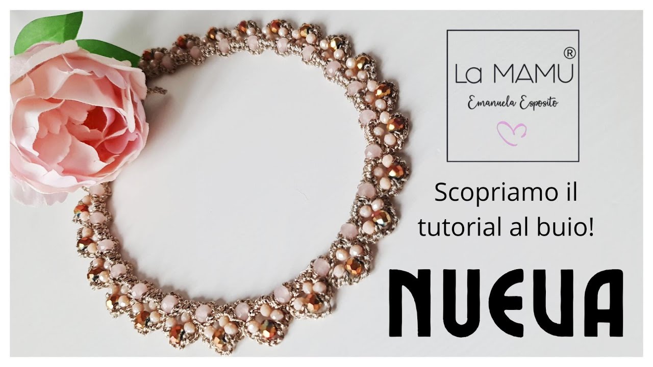 NUEVA - SVELIAMO IL TUTORIAL A BUIO - COLLIER REALIZZATO AD UNCINETTO
