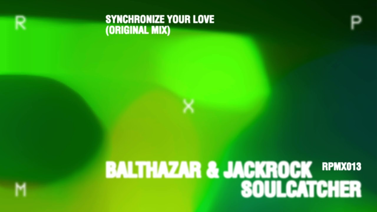 Balthazar & JackRock - Synchronize Your Love (Original Mix) [RPMX013]