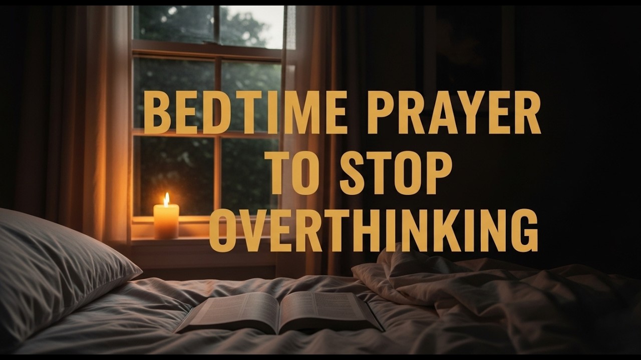 Bedtime Prayer to Stop Overthinking |Fall Asleep in God’s Peace