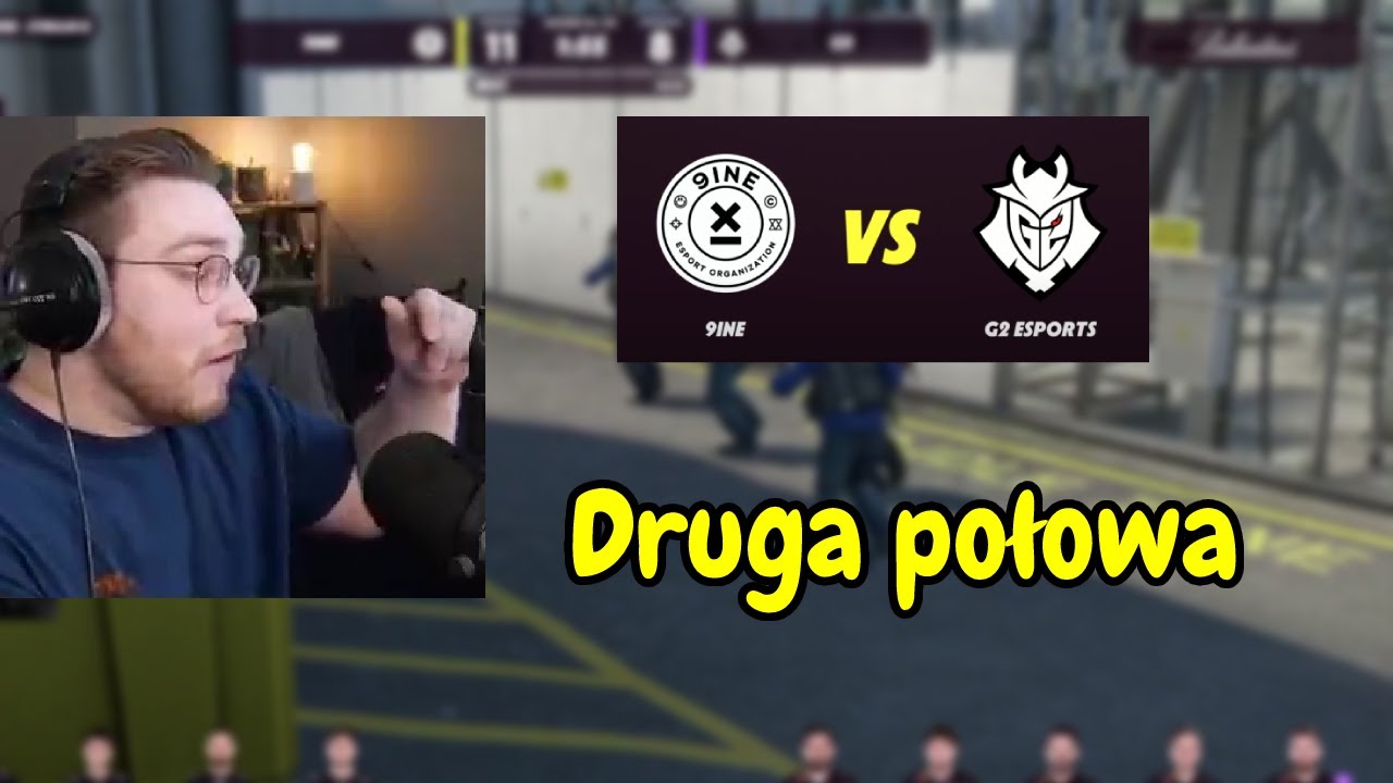 OHNEPIXEL KOMENTUJE 9INE VS G2 - DRUGA POŁOWA