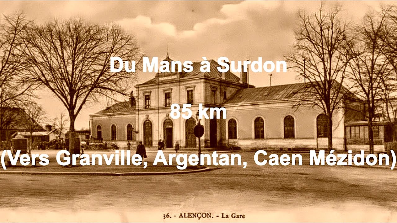 Ligne SNCF Le Mans   Alençon   Surdon Vers Argentan, Granville, Mézidon, Caen 85 Km