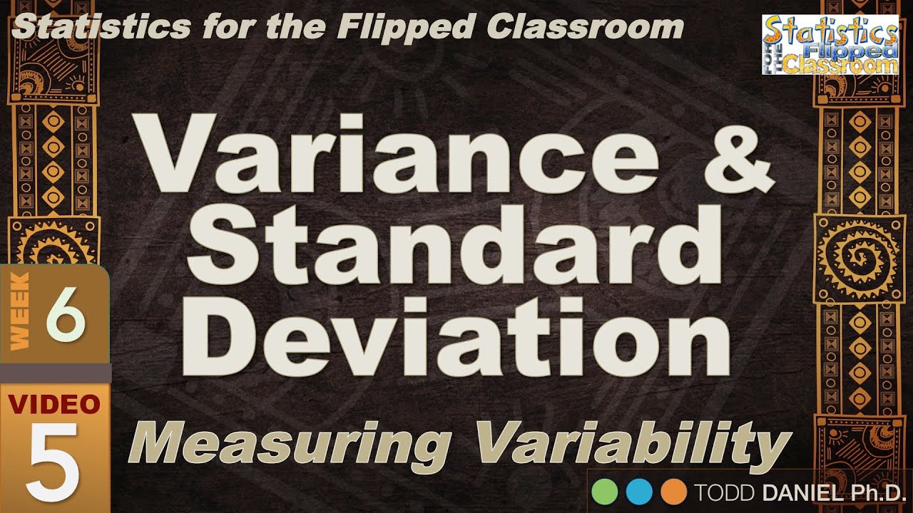 Variance and Standard Deviation – The Most Important Measures of Variability (6-5)