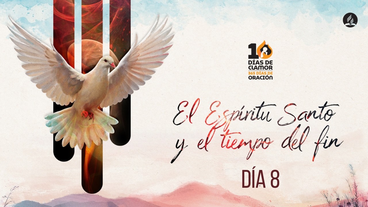 10 Días de Oración 2026 – Día 8 | El Espíritu Santo y el tiempo del fin | Pr. Rubén Arn