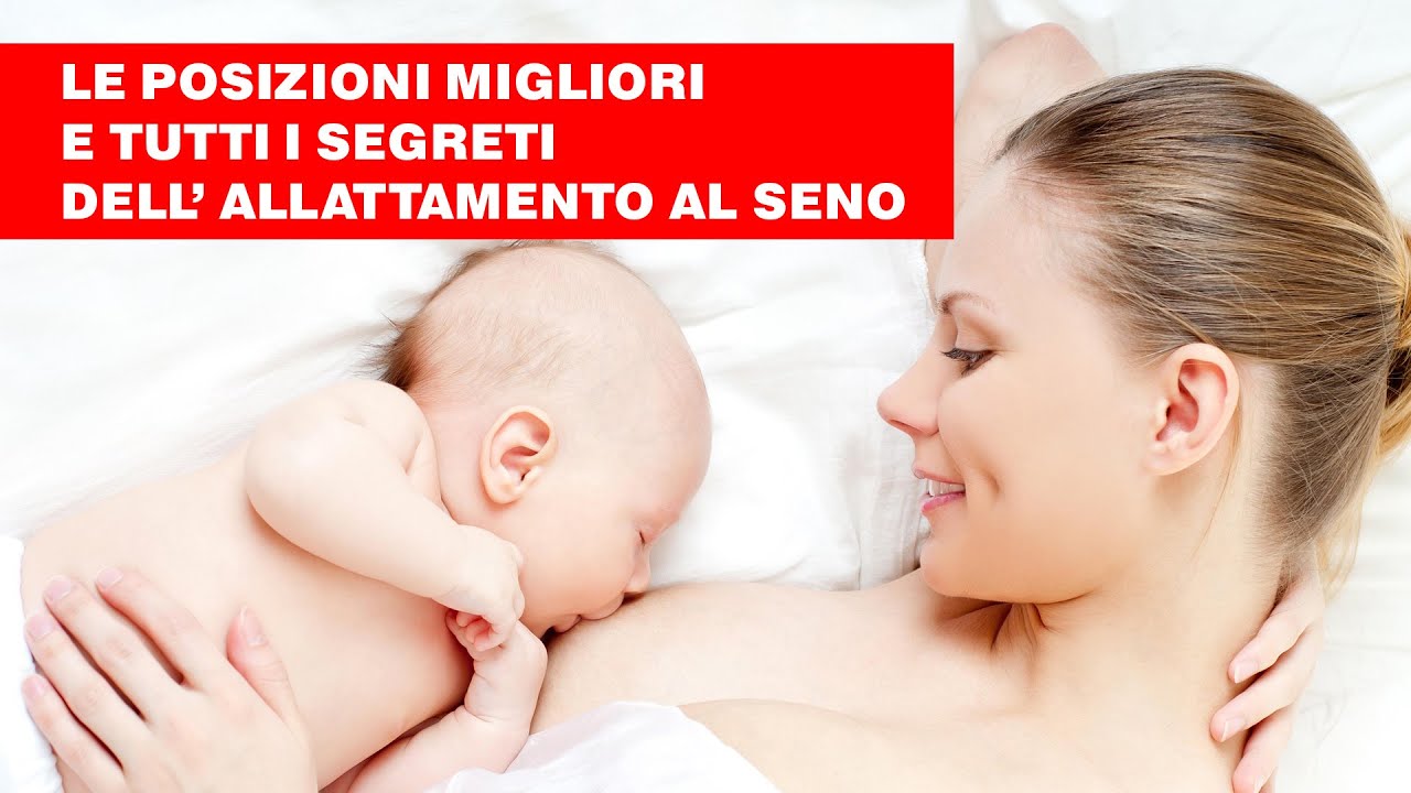 Come allattare al seno: le posizioni per allattare e come avere un buon inizio