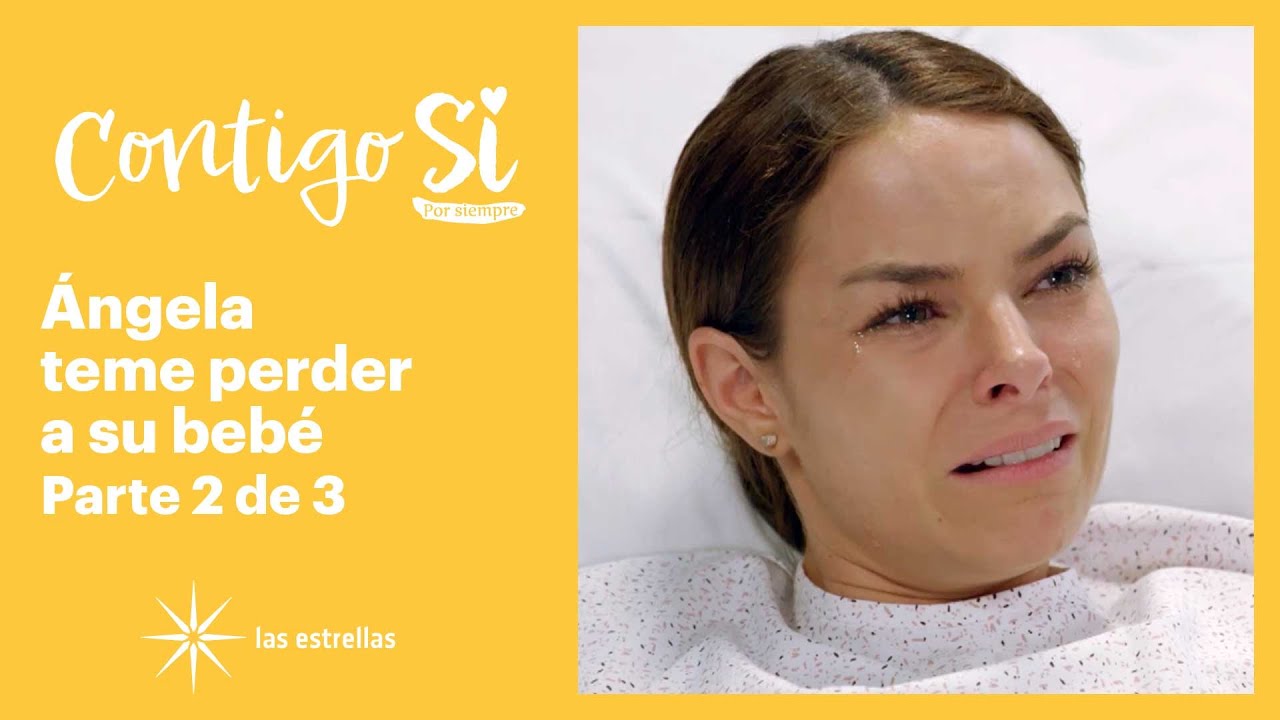 Contigo Sí 2/3: Ángela sufre una amenaza de aborto | C-56