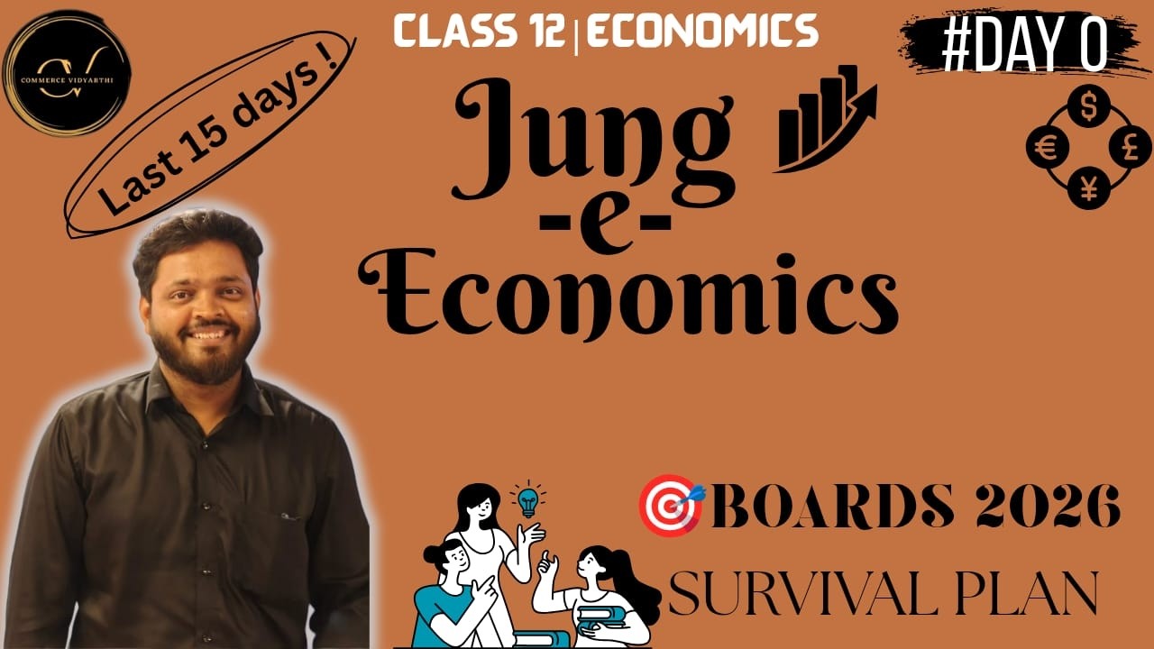 Class 12 Economics: Last 15 Days Survival Plan! 🔥 Jung-e-Economics Day 0 | Boards 2026