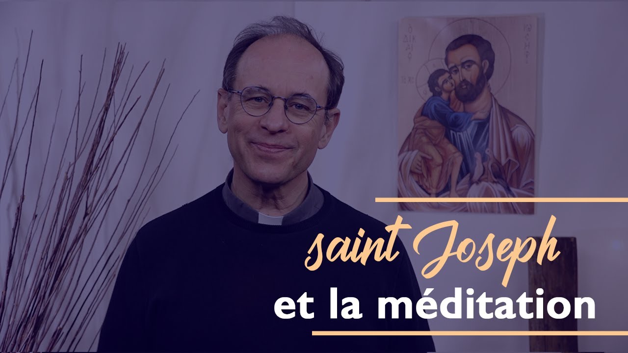 Saint Joseph et la m&eacute;ditation - Car&ecirc;me avec St. Joseph #J38