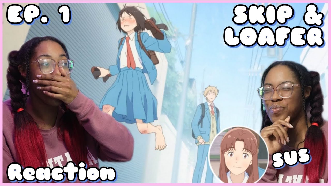 🥰🥰 | Реакция на 1 серию SKIP & LOAFER | Lalafluffbunny