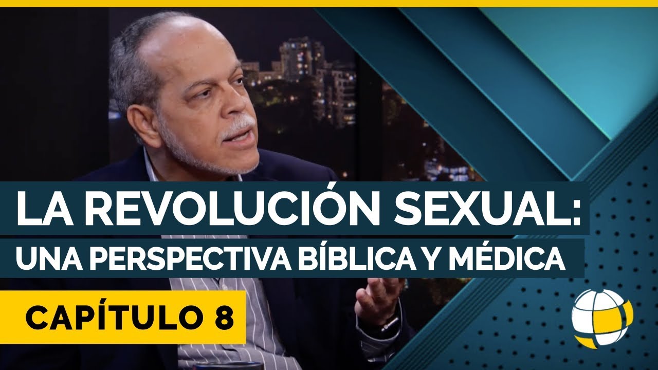 La Revolución Sexual: Una perspectiva bíblica y médica | Cap #8 | ELT - Temporada 3