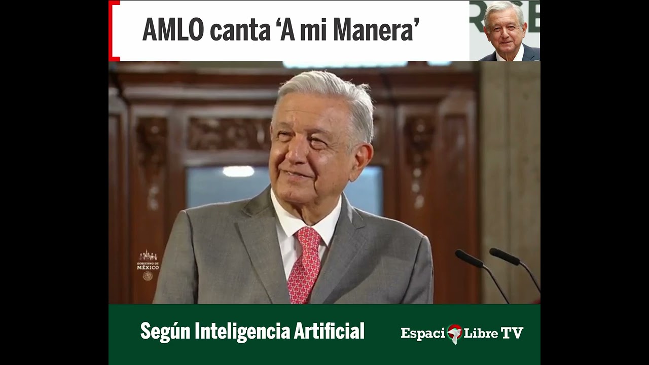 #AMLO canta 'A mi manera', según #InteligenciaArtificial