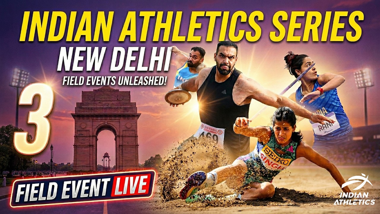 INDIAN ATHLETICS SERIES &ndash; 3 | FIELD EVENTS | New Delhi