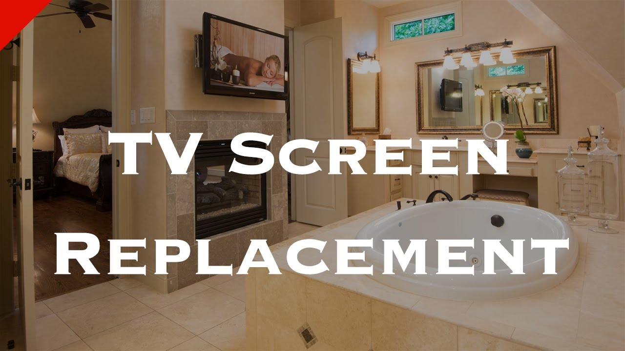 TV screen replacement