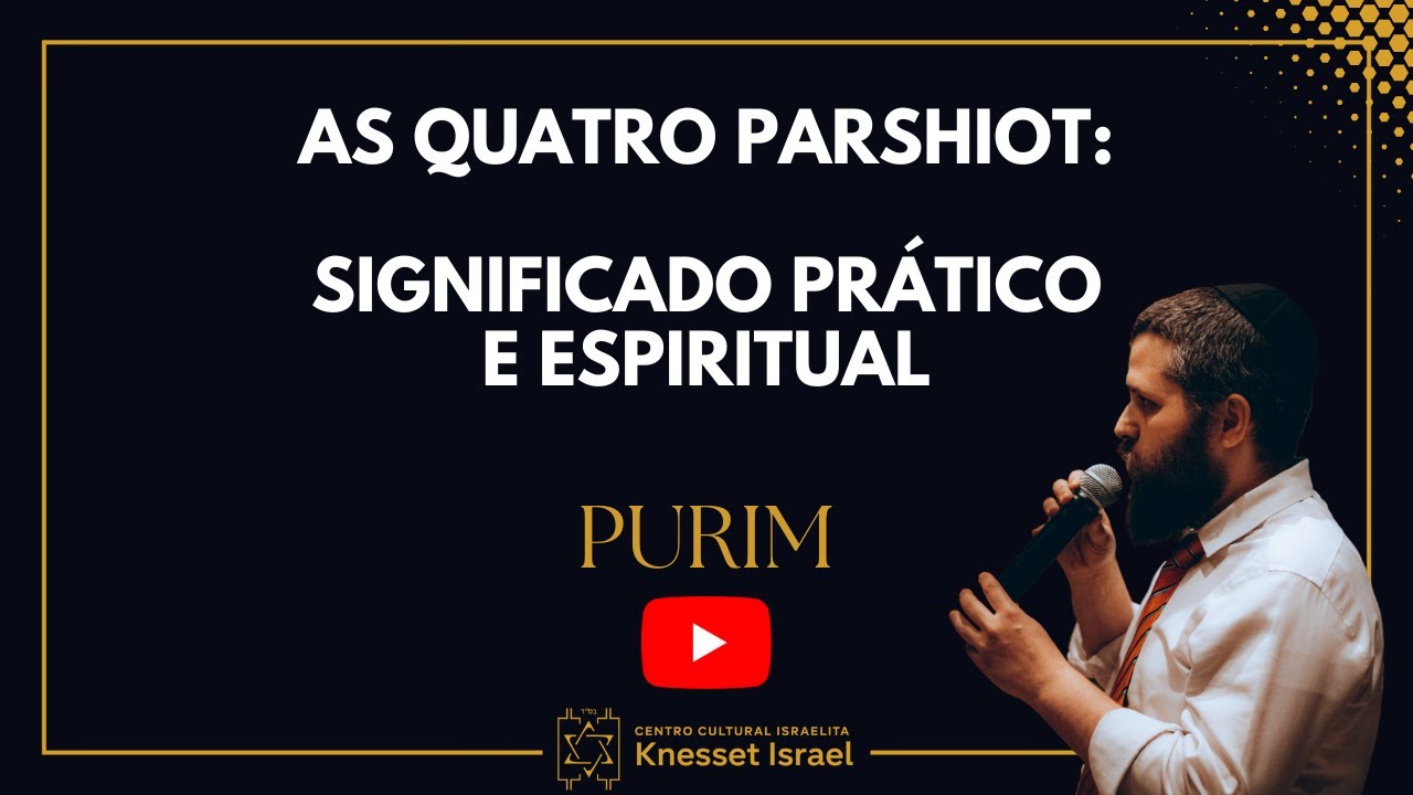 As quatro Parshiot: Significado prático e espiritual