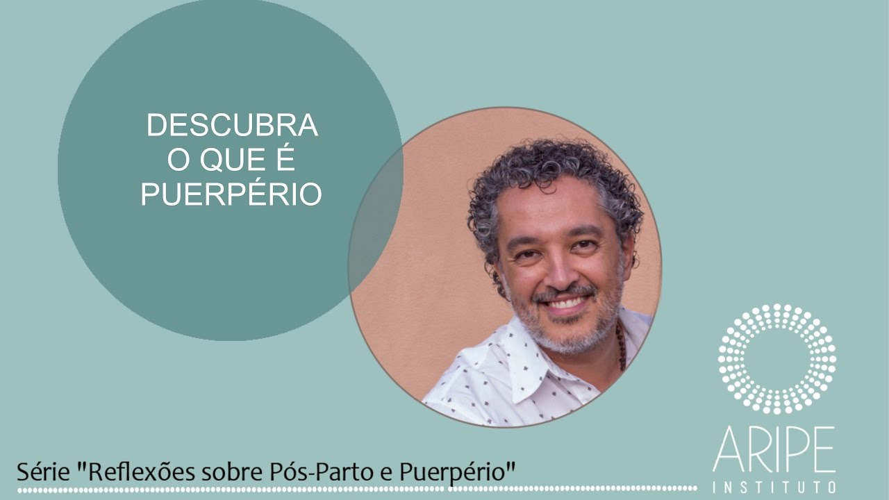 Descubra o que é Puerpério