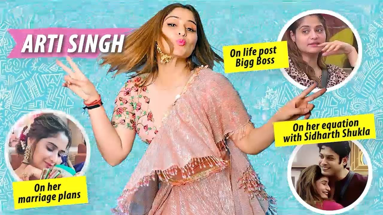 Arti Singh talks about her marriage plans, equation with Siddharth Shukla and life post Bigg Boss