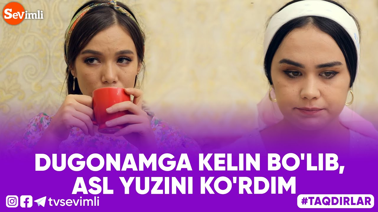DUGONAMGA KELIN BO'LIB,ASL YUZINI KO'RDIM