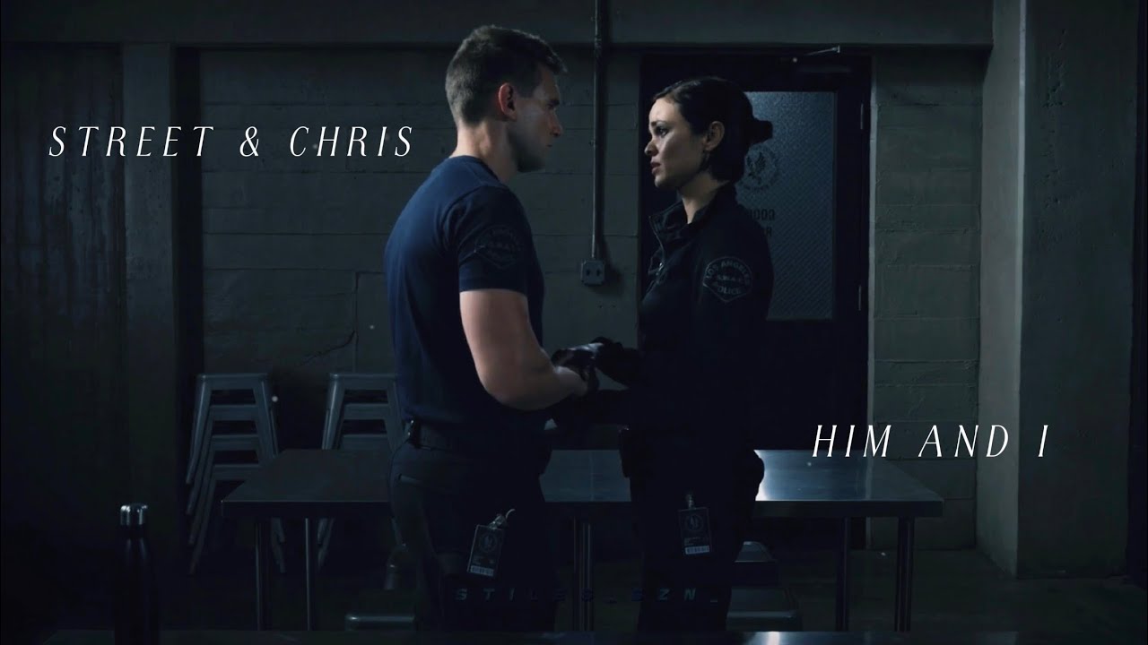 Street & Chris || Him & I 