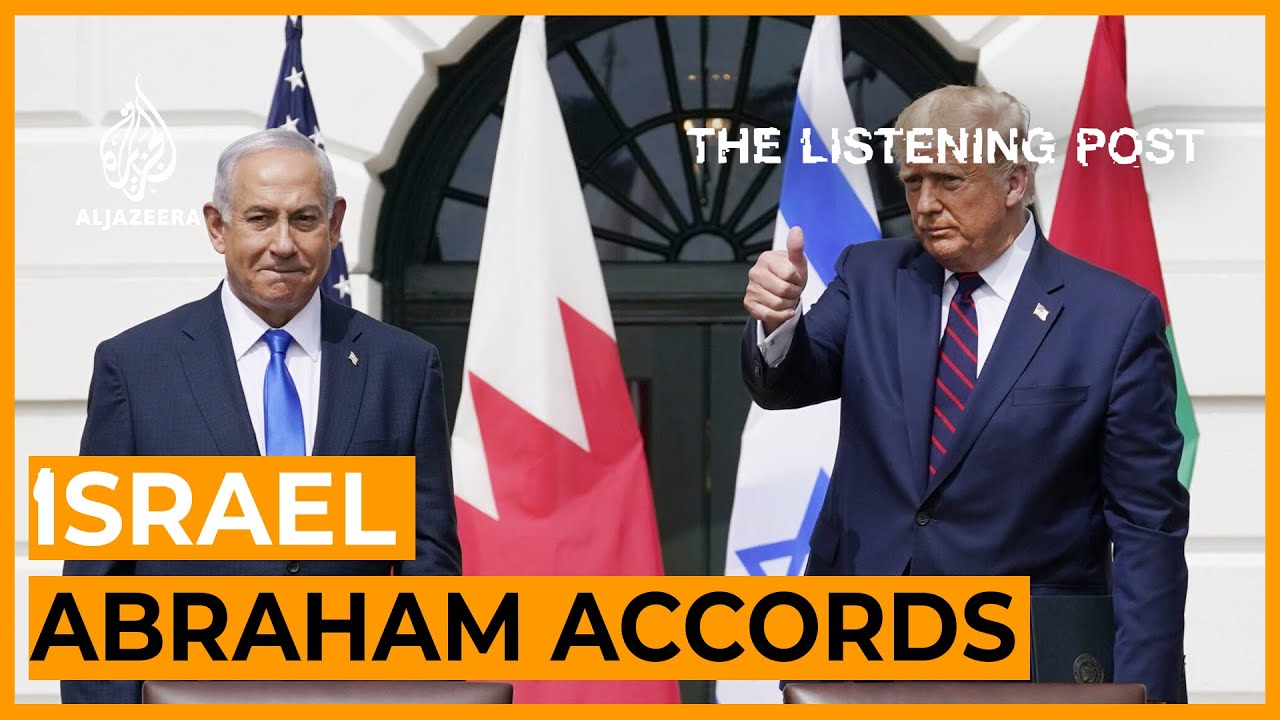 The Abraham Accords: The PR of the 'peace deals' | The Listening Post