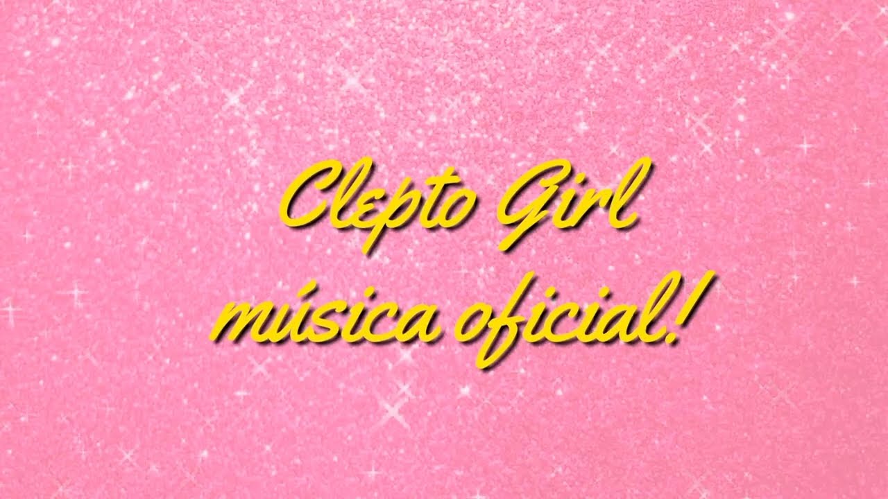 Clepto Girl - Matheus Marx (Karaok&ecirc;)