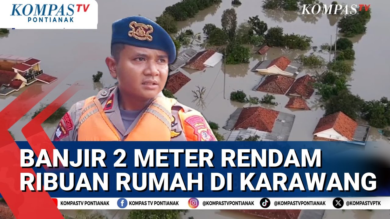 Banjir Lebih Dari 2 Meter Rendam Ribuan Rumah di Karawang