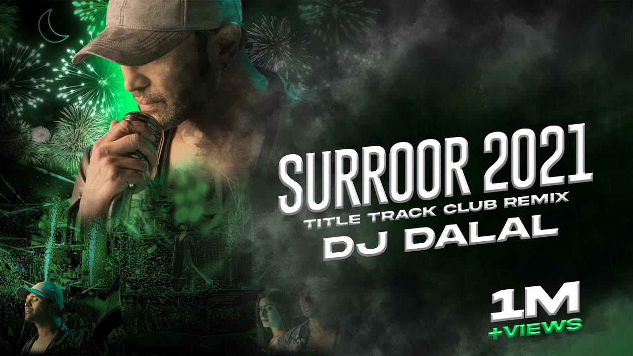 Surroor 2021 Title Track | Club Remix | Himesh Reshammiya | DJ Dalal London | Surroor 2021 The Album