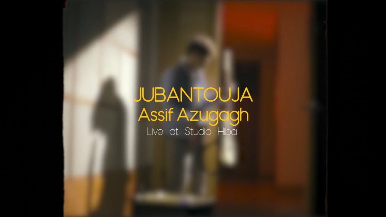 JUBANTOUJA - Assif Azugagh | Live acoustic session at @StudioHiba