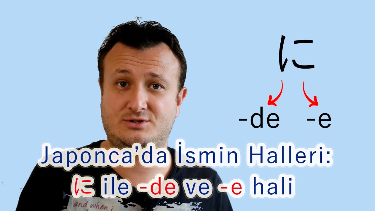 Japoncada İsmin halleri ~ に (ni) ile İsmin -de ve -e Halleri
