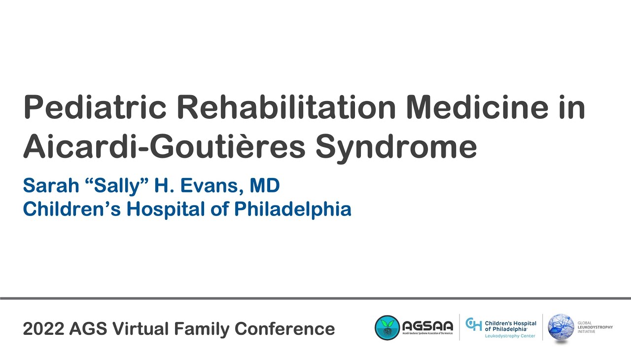 Pediatric Rehabilitation Medicine in Aicardi-Goutières Syndrome (Sally Evans, MD)