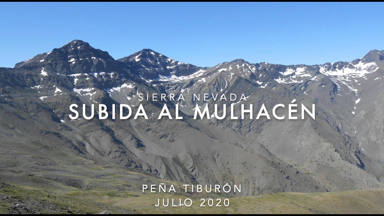 SUBIDA AL MULHACÉN DESDE TREVÉLEZ - PEÑA TIBURÓN VERANO 2020