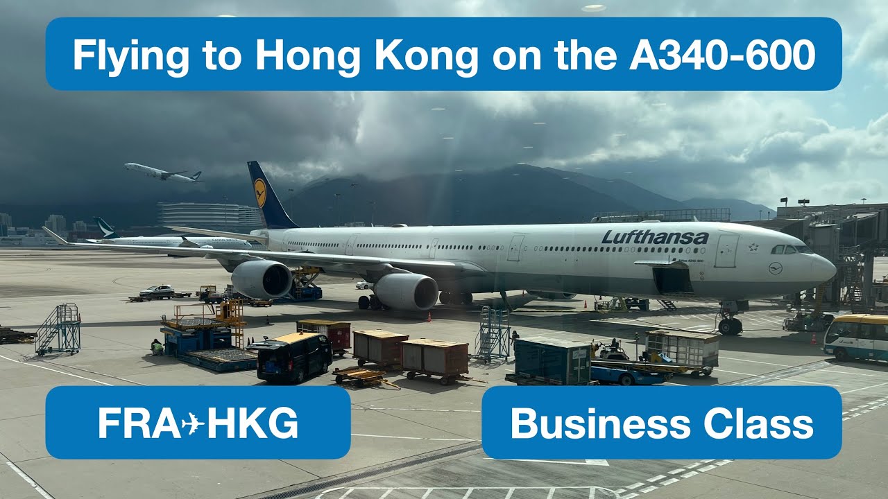 Flight Report: Frankfurt (FRA) - Hong Kong (HKG) Lufthansa A340-600 Business Class