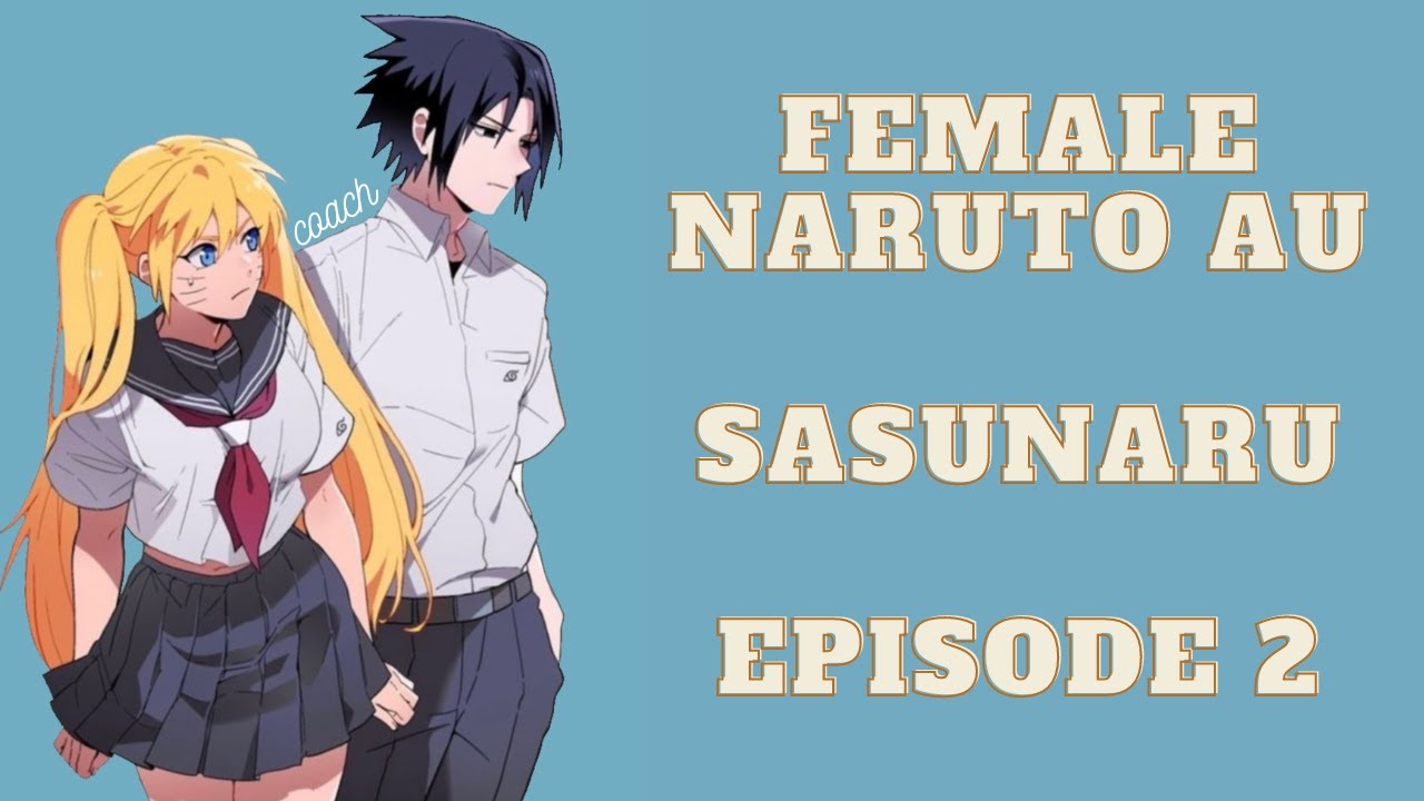 female naruto au [] ep 2 [] sasunaru [] TextingStory